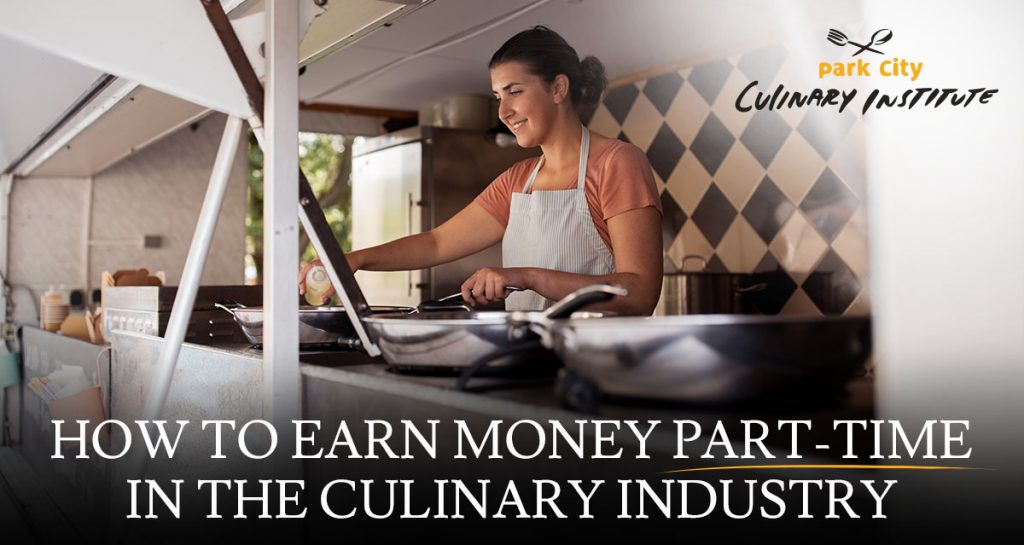 how to earn money part time in the culinary industry