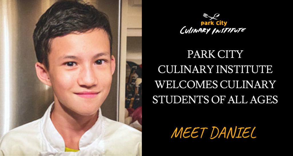Park City Culinary Institute Welcomes Culinary Students of All Ages: Meet Daniel